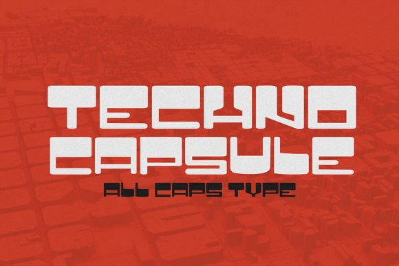 Techno Capsule: The Font That Boosts Digital Campaigns