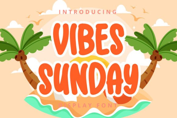 Vibes Sunday: A Playful Font for Your Brand